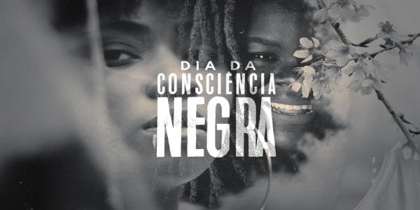 DIA DA CONSCIÊNCIA NEGRA, HISTÓRIA E COMEMORAÇÃO DA DATA!
